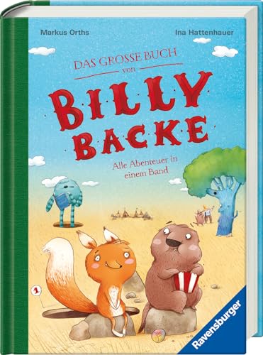 Das große Buch von Billy Backe. Band 1 + Band 2 als Sammelband, Vorlesebuch für die ganze Familie!: Alle Abenteuer in einem Band von Ravensburger Verlag